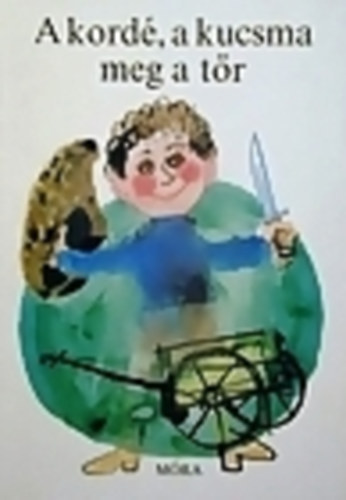 A kordé, a kucsma meg a tőr című könyvünk borítója