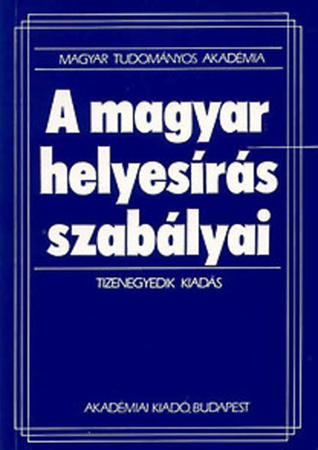 A magyar helyesírás szabályai (Tizenegyedik kiadás)