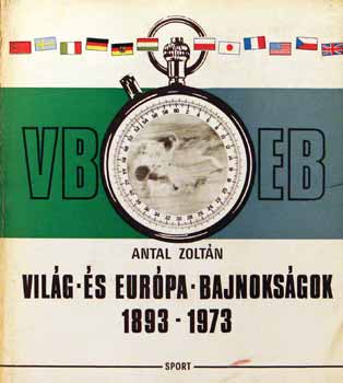 Világ- és Európa-Bajnokságok 1893-1973