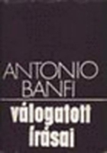 Antonio Banfi válogatott írásai