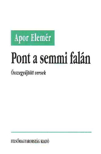 Pont a semmi falán - Összegyűjtött versek
