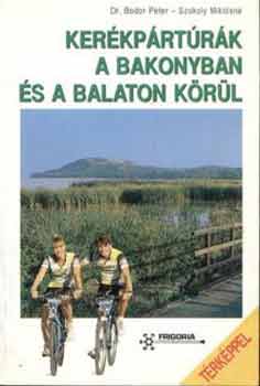 Kerékpártúrák a Bakonyban és a Balaton körül