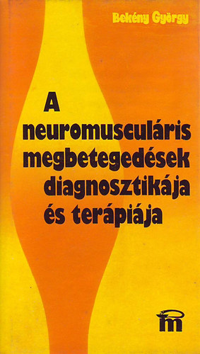 A neuromusculáris megbetegedések diagnosztikája és terápiája