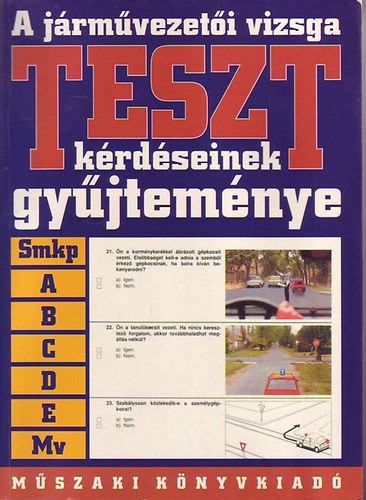 A járművezetői vizsga teszt-kérdéseinek gyűjteménye