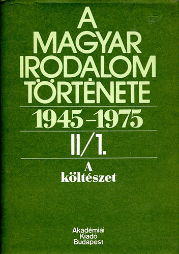 A magyar irodalom története 1945-1975 II/1  (A költészet)