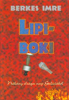 Lipiboki - Néhány drága nap Galíciából