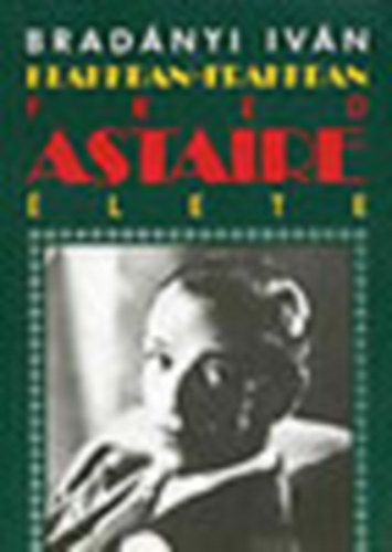 Klakkban-frakkban (Fred Astaire élete)