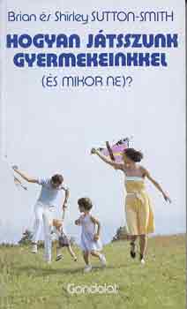 Hogyan játsszunk gyermekeinkkel (és mikor ne)?