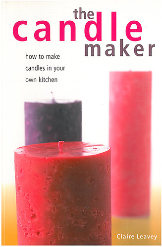 The Candle Maker - how to make candles in your own kitchen