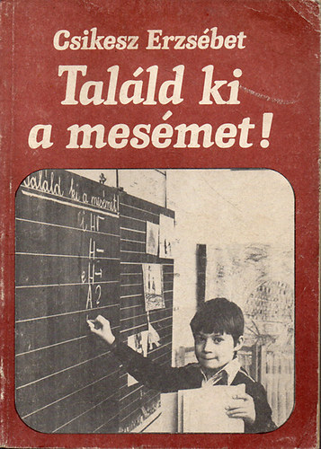 Találd ki a mesémet! (mesemorfológia az irodalomórán- 3.,4. osztály)