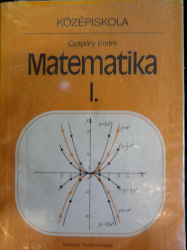 Matematika I. - a középiskolák I. osztálya számára