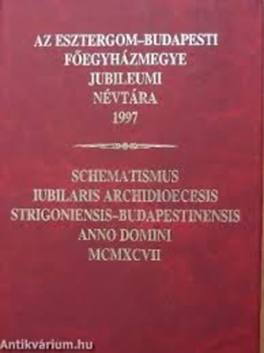 Az Esztergom-Budapesti Főegyházmegye jubileumi névtára 1997