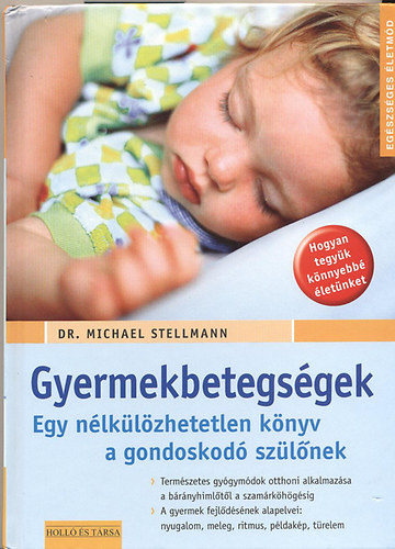 Gyermekbetegségek (egy nélkülözhetetlen könyv a gondoskodó szülőnek)