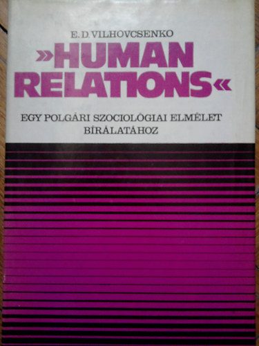 Human relations -egy polgári szociológiai elmélet bírálatához