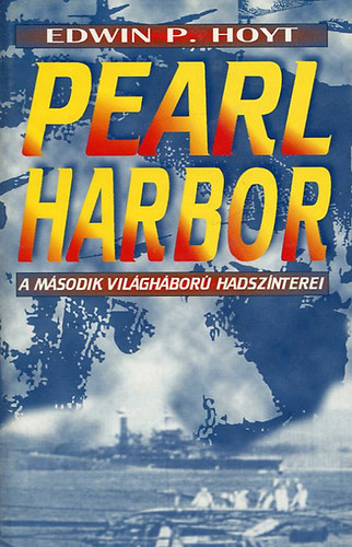 Pearl Harbor - A második világháború hadszínterei