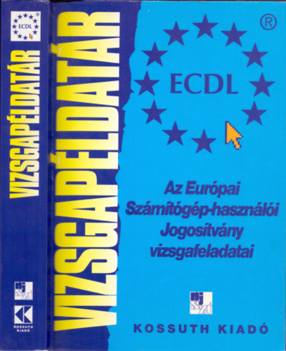 ECDL Az Európai Számítógép-használói Jogosítvány vizsgafeladatai - Vizsgapéldatár