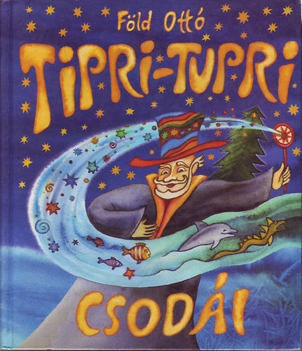 Tipri-Tupri csodái
