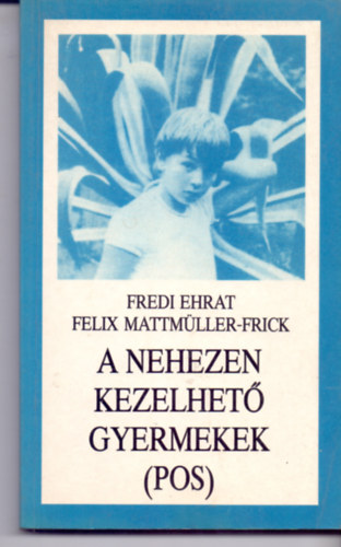 A nehezen kezelhető gyermekek (POS)