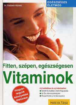 Fitten, szépen, egészségesen: Vitaminok