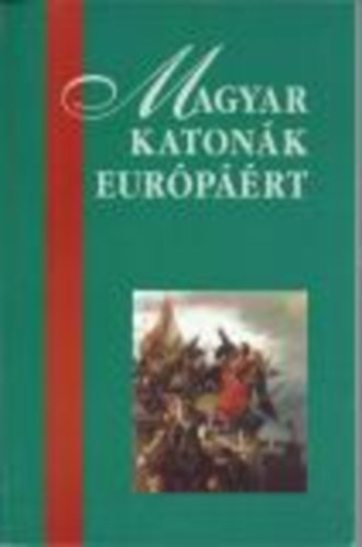 Magyar katonák Európáért
