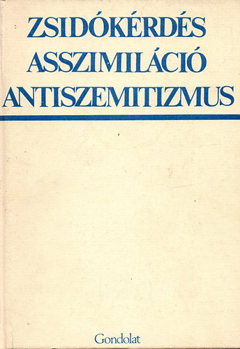 Zsidókérdés asszimiláció antiszemitizmus