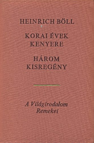 Korai évek kenyere (Három kisregény)