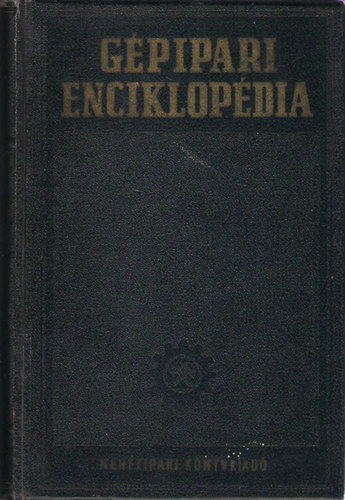 Gépipari enciklopédia VII.- Forgácsoló szerszámok és eljárások.