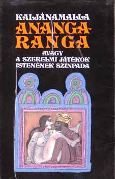 Ananga-ranga avagy a szerelmi játékok istenének színpada