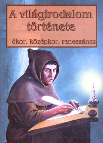 A világirodalom története  (ókor, középkor, reneszánsz)