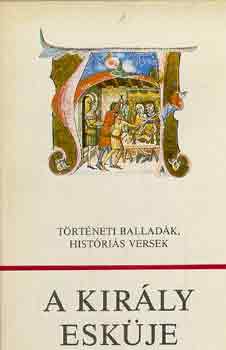 A király esküje - történelmi balladák, históriás versek