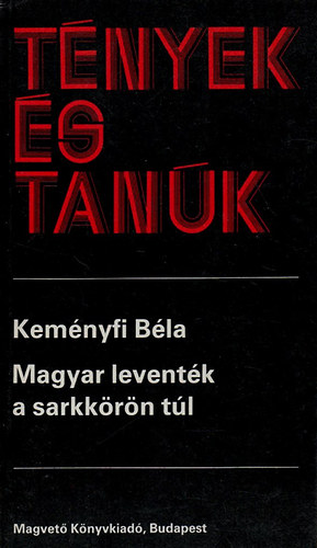 Magyar leventék a sarkkörön túl (Tények és tanúk)