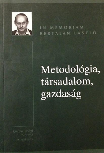 Metodológia, társadalom, gazdaság - In memoriam Bertalan László