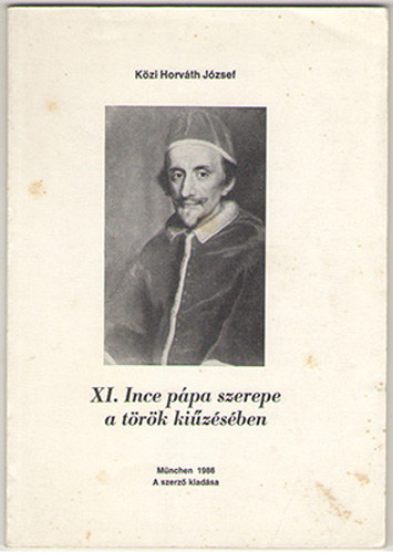 XI. Ince pápa szerepe a török kiűzésében
