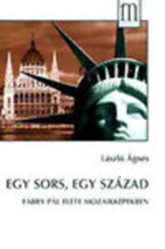 Egy sors, egy század (Fábry Pál élete mozaikképekben)
