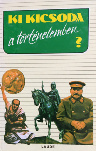 Ki kicsoda a történelemben?