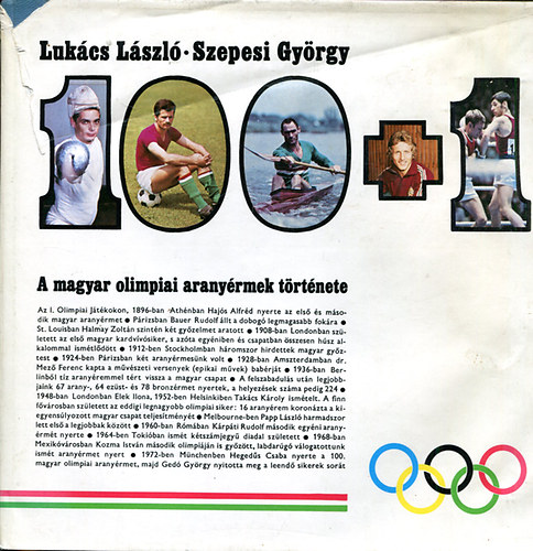 100+1: A magyar olimpiai aranyérmek története 1896-1972