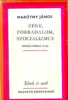 Zene, forradalom, szocializmus (Szabó Ferenc életútja)