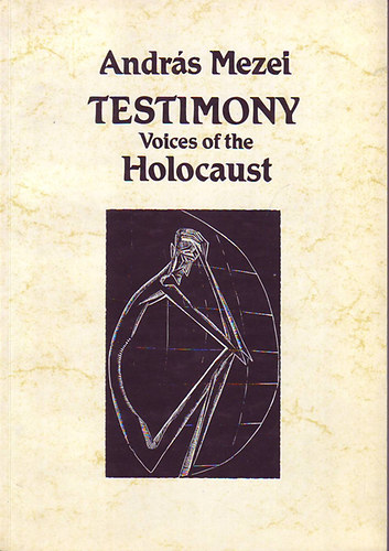 Testimony voices of the holocaust