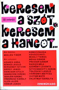 Keresem ​a szót, keresem a hangot… (22 interjú)
