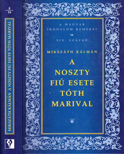 A Noszty fiú esete Tóth Marival (A magyar irodalom remekei- XIX. század)