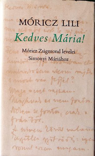 Kedves Mária! - Móricz Zsigmond levelei Simonyi Máriához