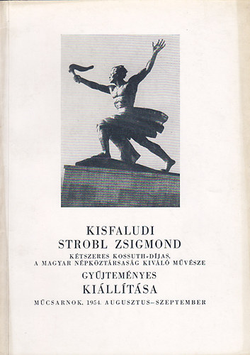 Kisfaludi Strobl Zsigmond gyűjteményes kiállítása 1954.