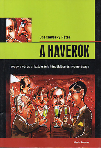 A Haverok avagy a vörös arisztokrácia tündöklése és nyomorúsága