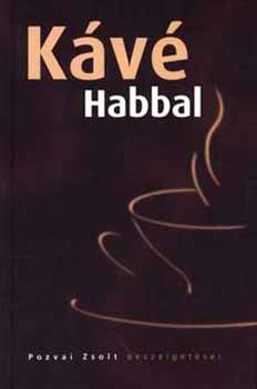 Kávé Habbal - Pozvai Zsolt beszélgetései