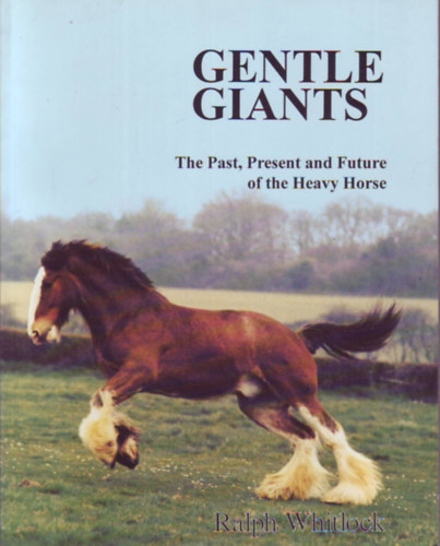 Gentle Giants - The Past, Present and Future of the Heavy Horse