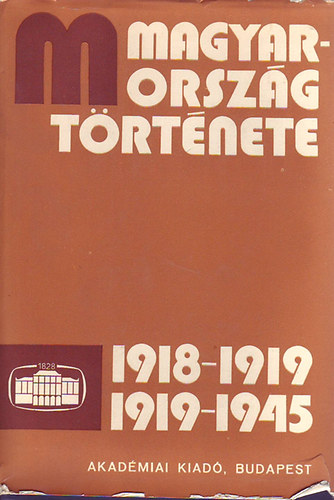 Magyarország története 1918-1919, 1919-1945 I-II.