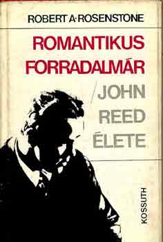 Romantikus forradalmár/John Reed élete