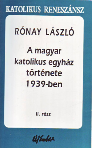 A Magyar Katolikus Egyház története 1939-ben - II. rész