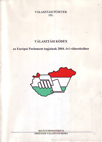 Választási kódex Az Európai Parlament tagjainak 2004. évi választásához