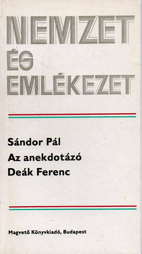 Az anekdotázó Deák Ferenc (Nemzet és emlékezet)